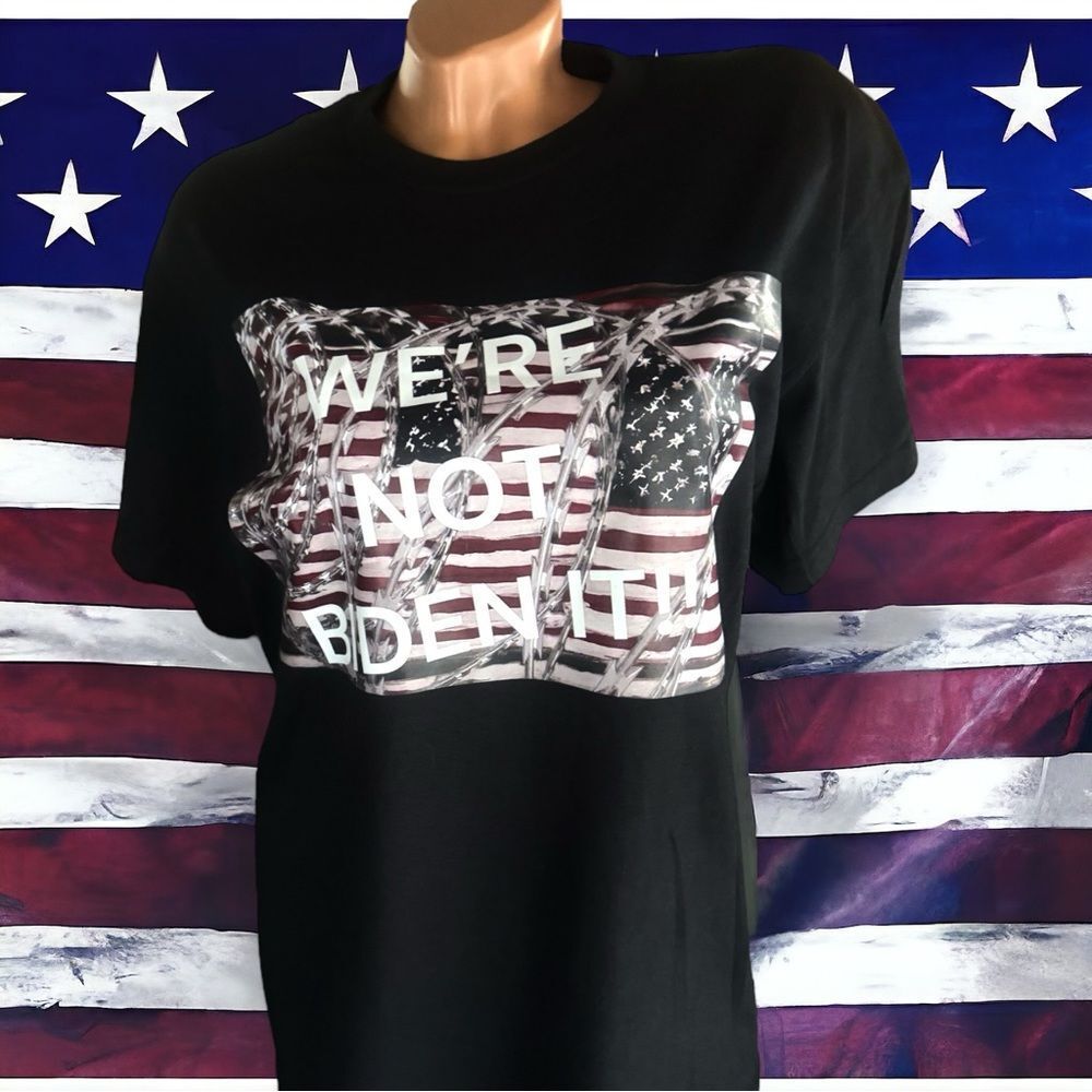 WE’RE NOT BIDEN IT!! USA Statement T-Shirt l Black, Short Sleeve l M-3X l Unisex - Picture 12 of 12